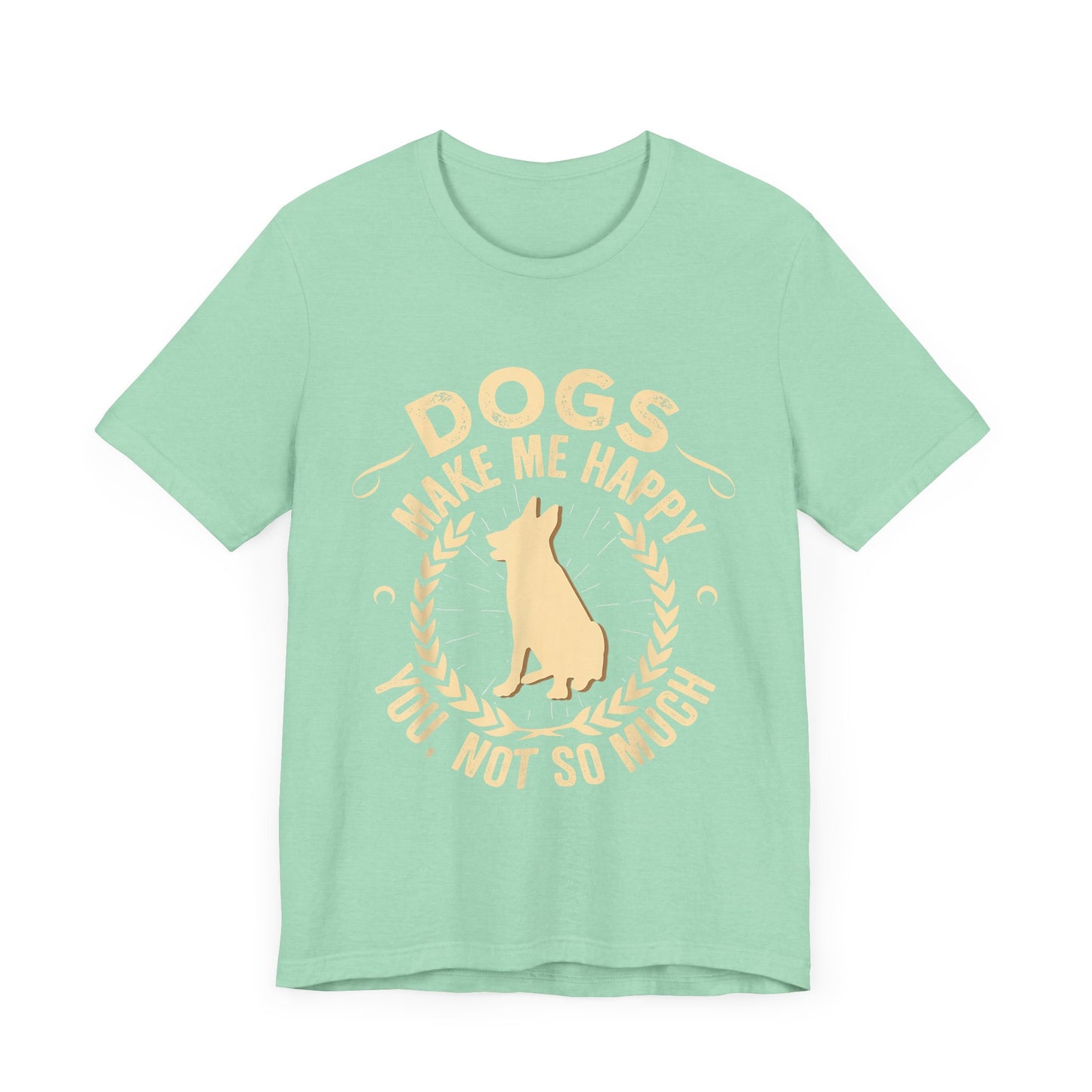 Dogs Make Me So So Happy T-Shirt