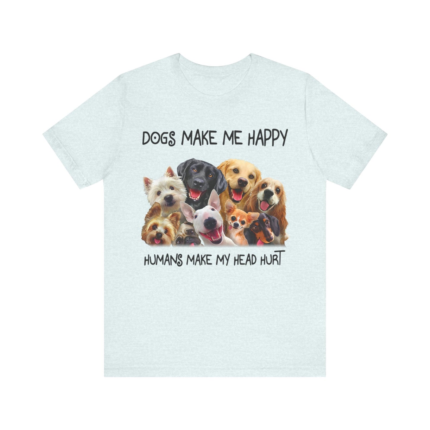 Humans Make My Head Really Hurt T-Shirt