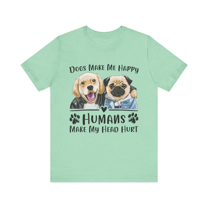 Dog Friends Make Me Happy T-Shirt