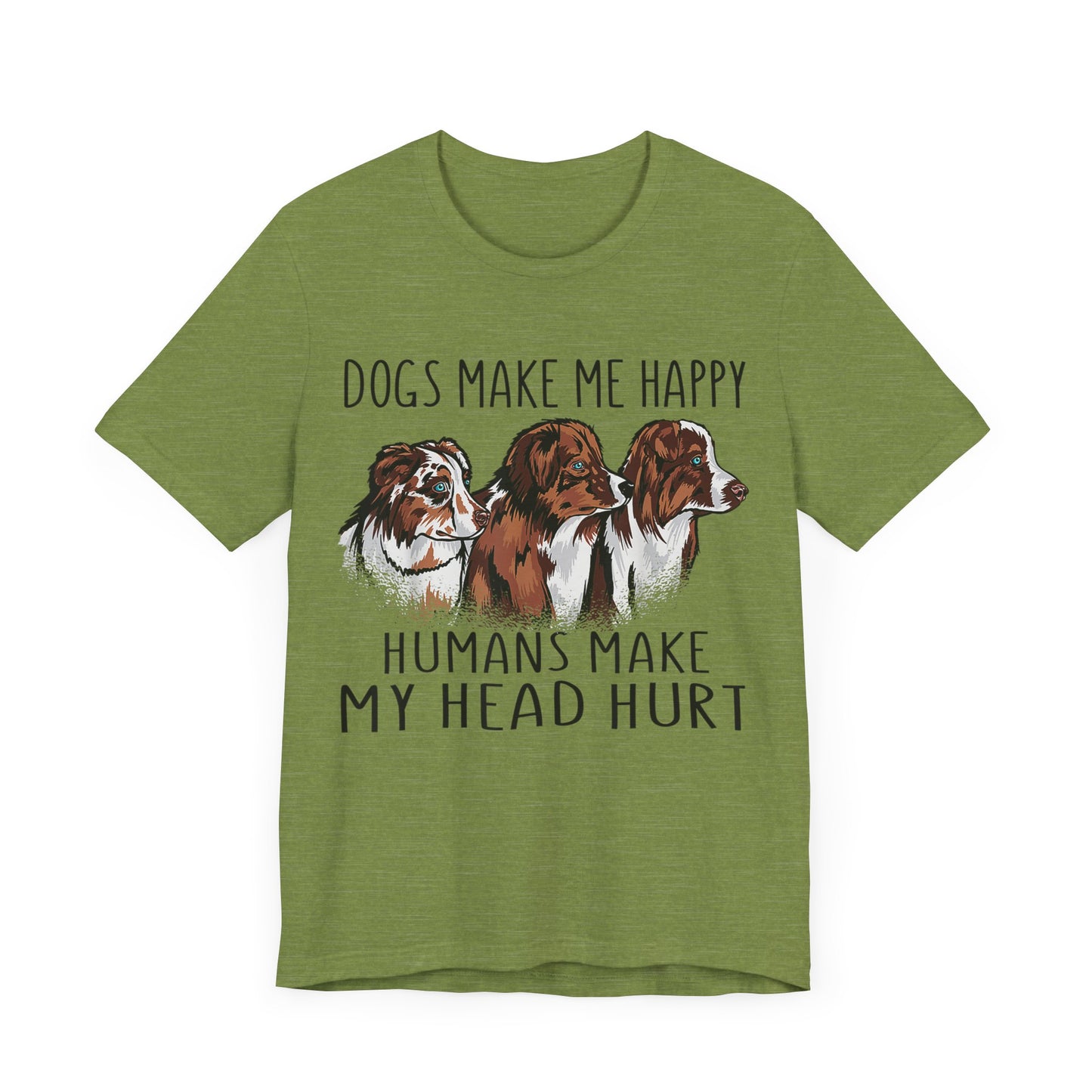 Dogs Make Me Really Happy T-Shirt