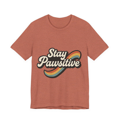 Stay Pawsitive T-Shirt