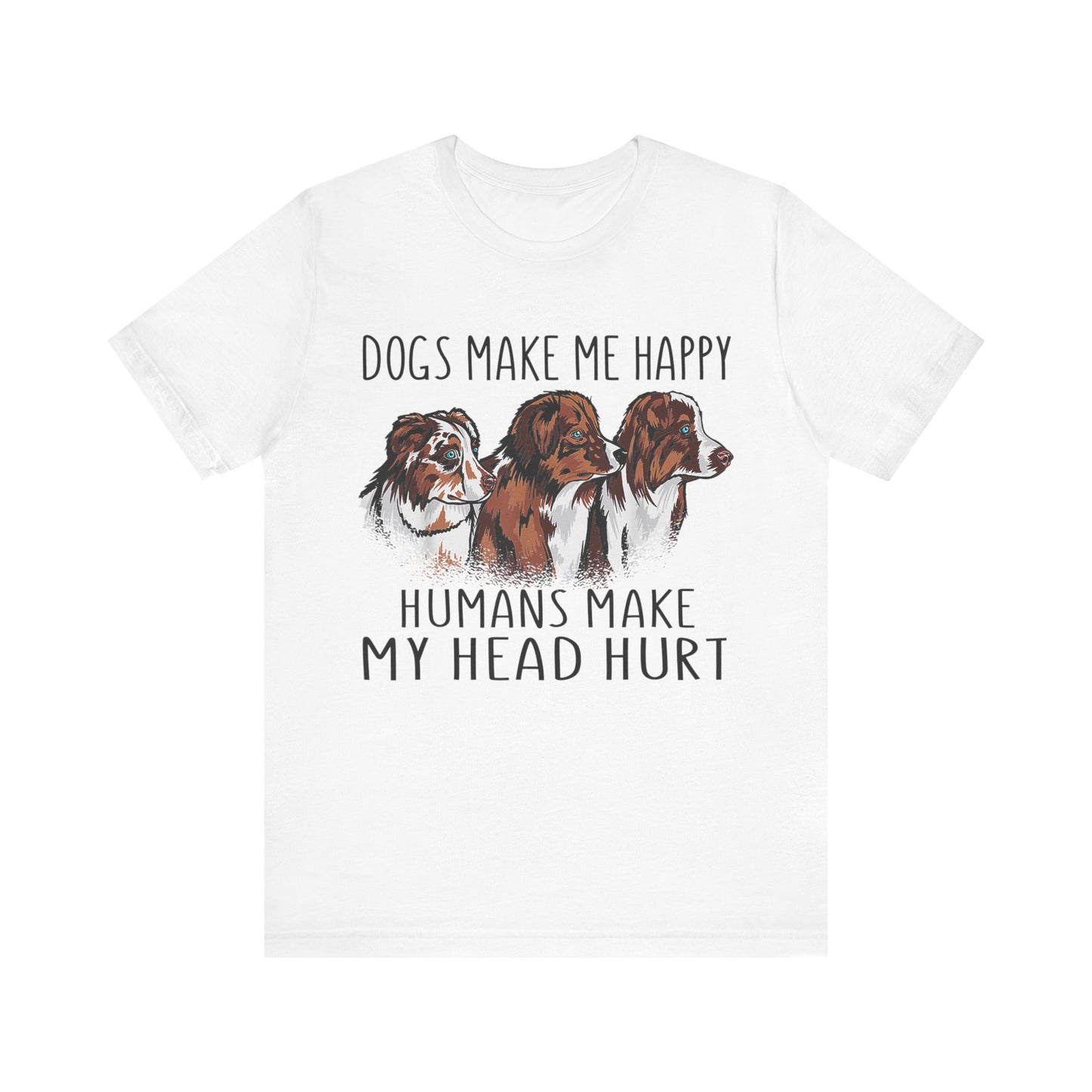 Dogs Make Me Really Happy T-Shirt