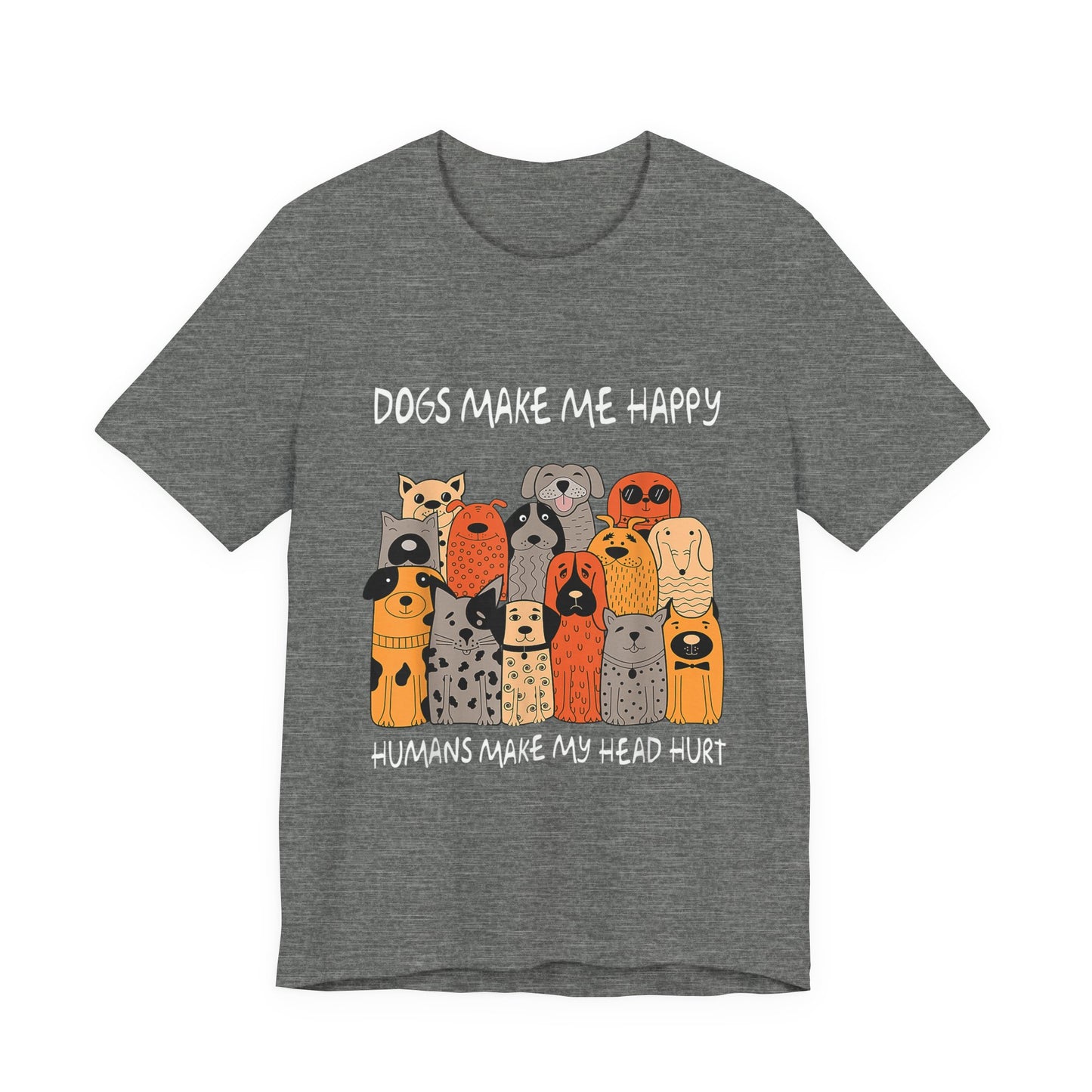 Dogs Make Me So Happy T-Shirt