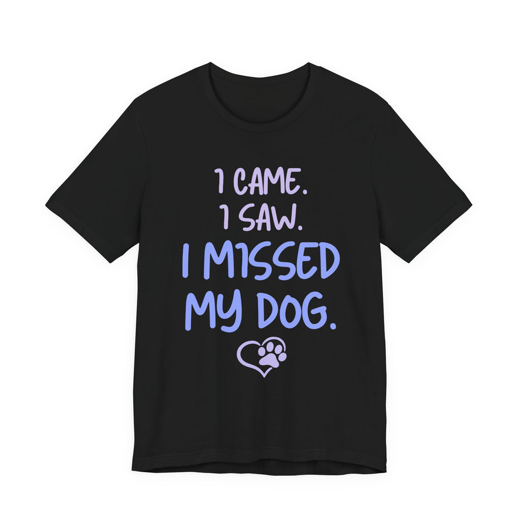 Missed My Dog T-Shirt