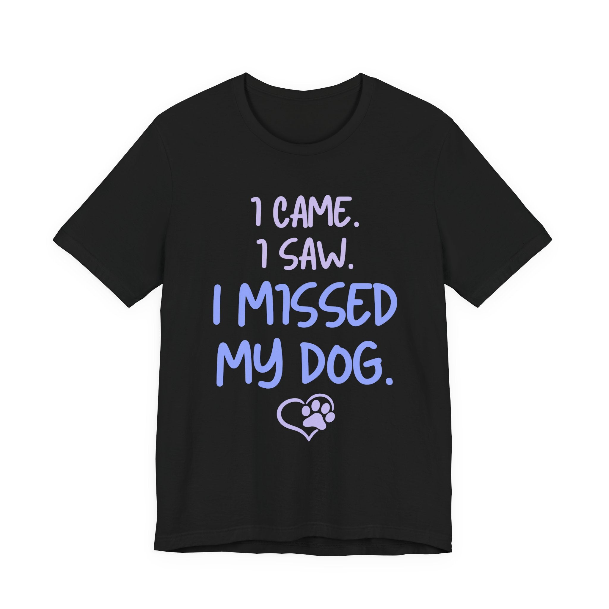 Missed My Dog T-Shirt