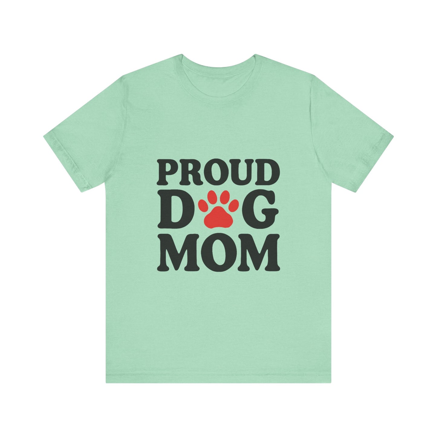 Proud Dog Mom T-Shirt