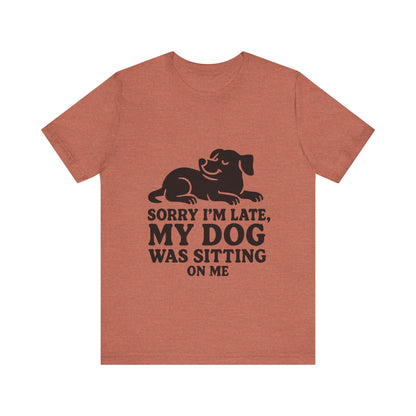 Sorry I'm Late T-Shirt