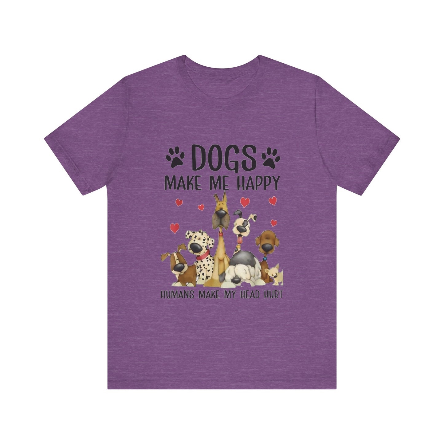 Dogs Make Me So Very Happy T-Shirt