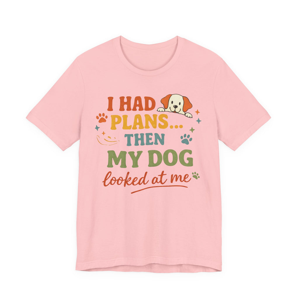 Dog Looked At Me T-Shirt