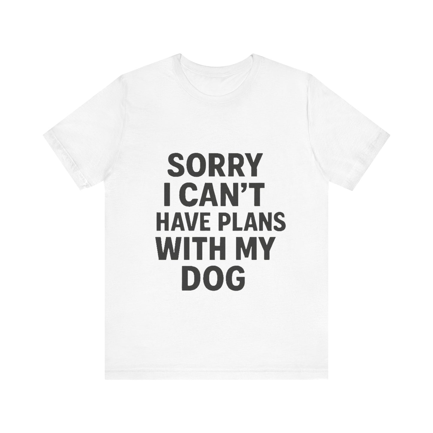 Plans with my Dog T-Shirt