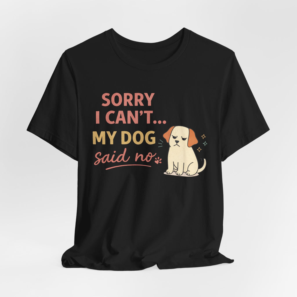 Sorry I Can't T-Shirt
