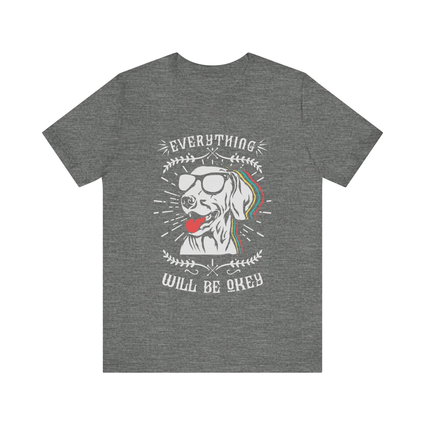 Everything Will Be Okey T-Shirt