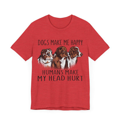Dogs Make Me Really Happy T-Shirt