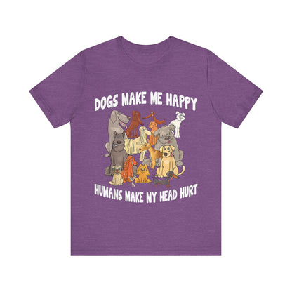 All Dogs Make Me Happy T-Shirt