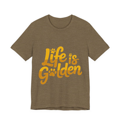 Life is Golden T-Shirt