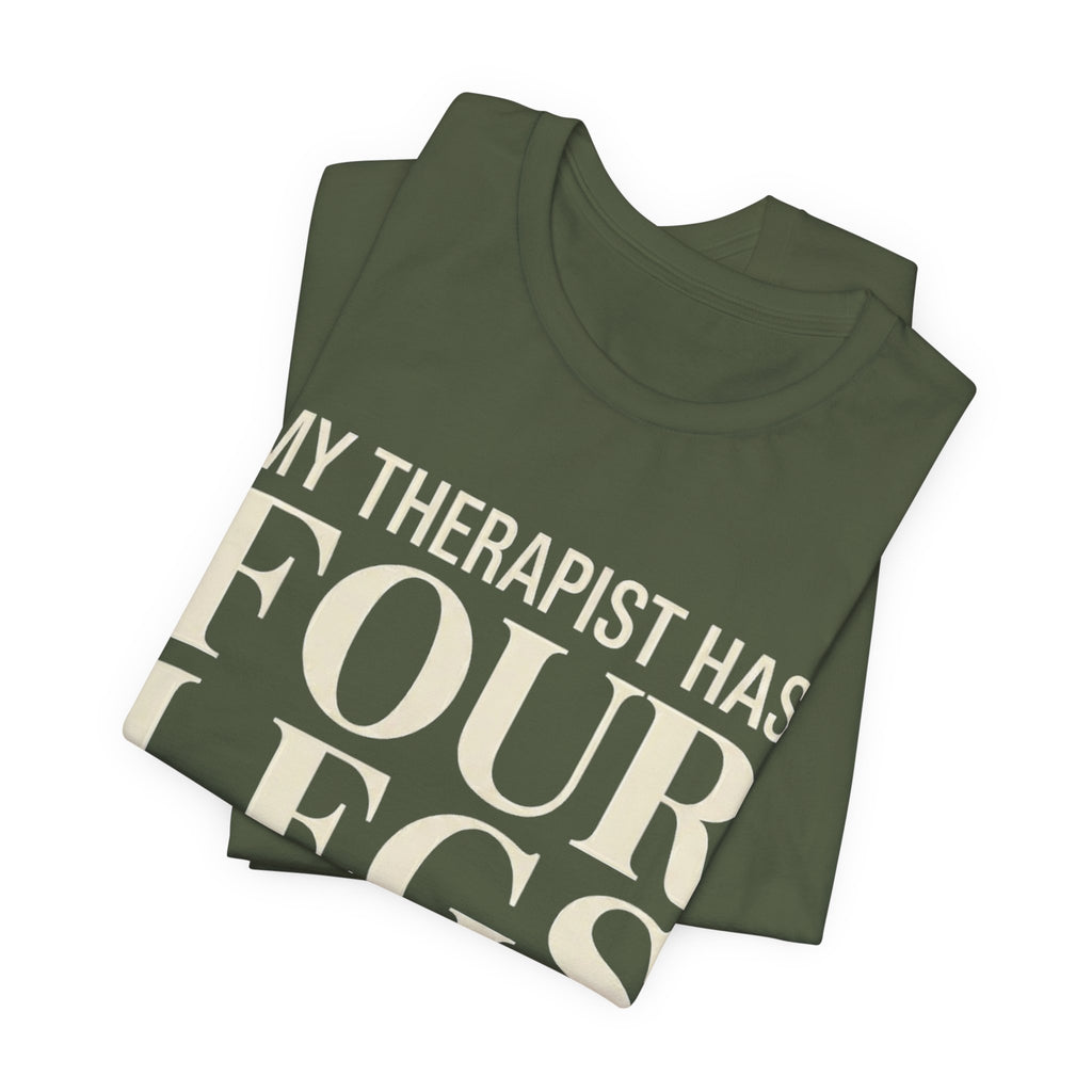 Therapist Has Four Legs T-Shirt