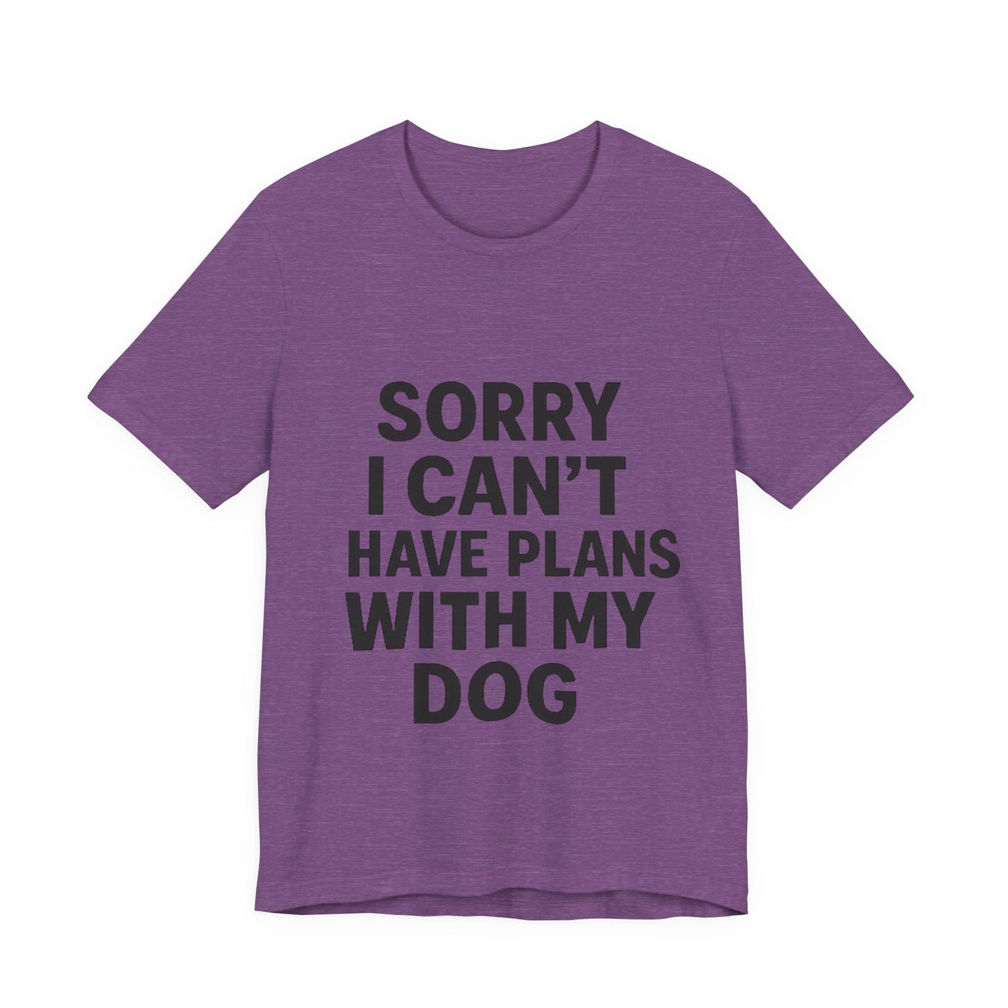 Plans with my Dog T-Shirt