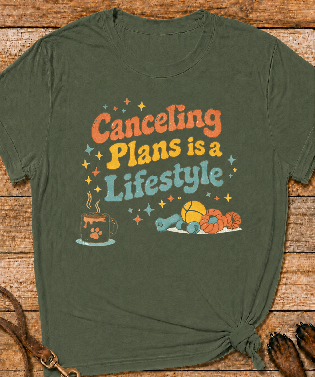 Canceling Plans T-Shirt