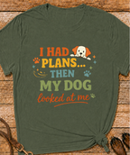 Dog Looked At Me T-Shirt