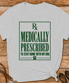 Medically Prescribed T-Shirt