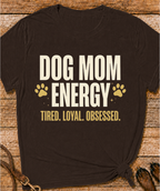 Dog Mom Energy T-Shirt