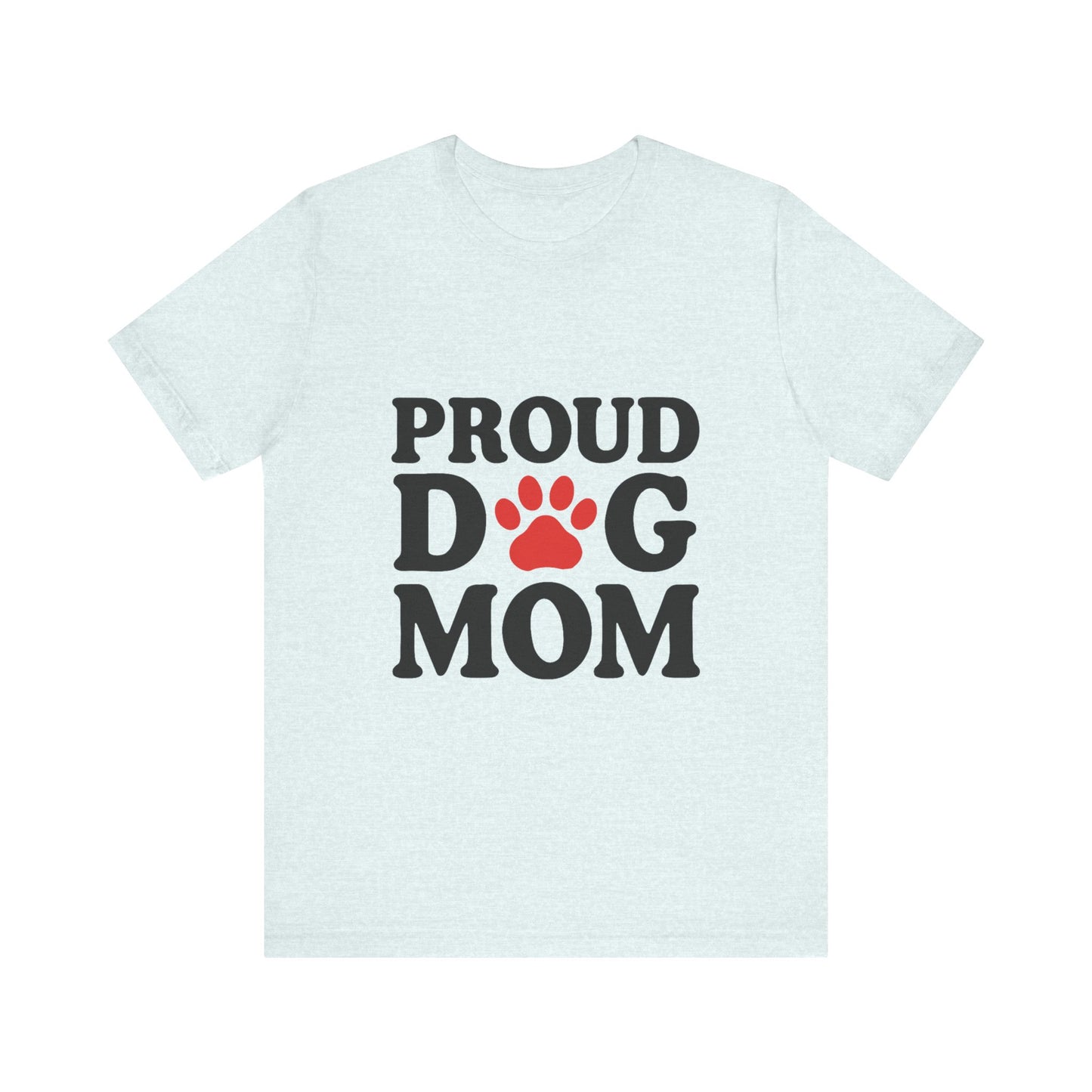 Proud Dog Mom T-Shirt