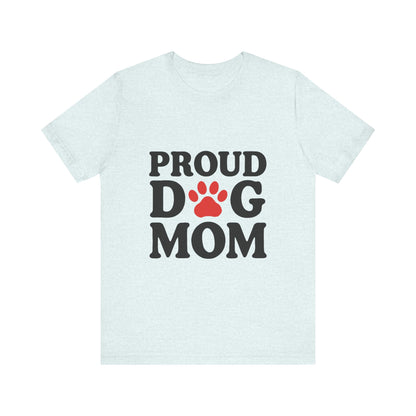 Proud Dog Mom T-Shirt