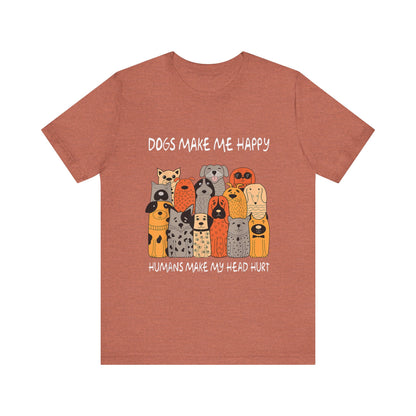 Dogs Make Me So Happy T-Shirt