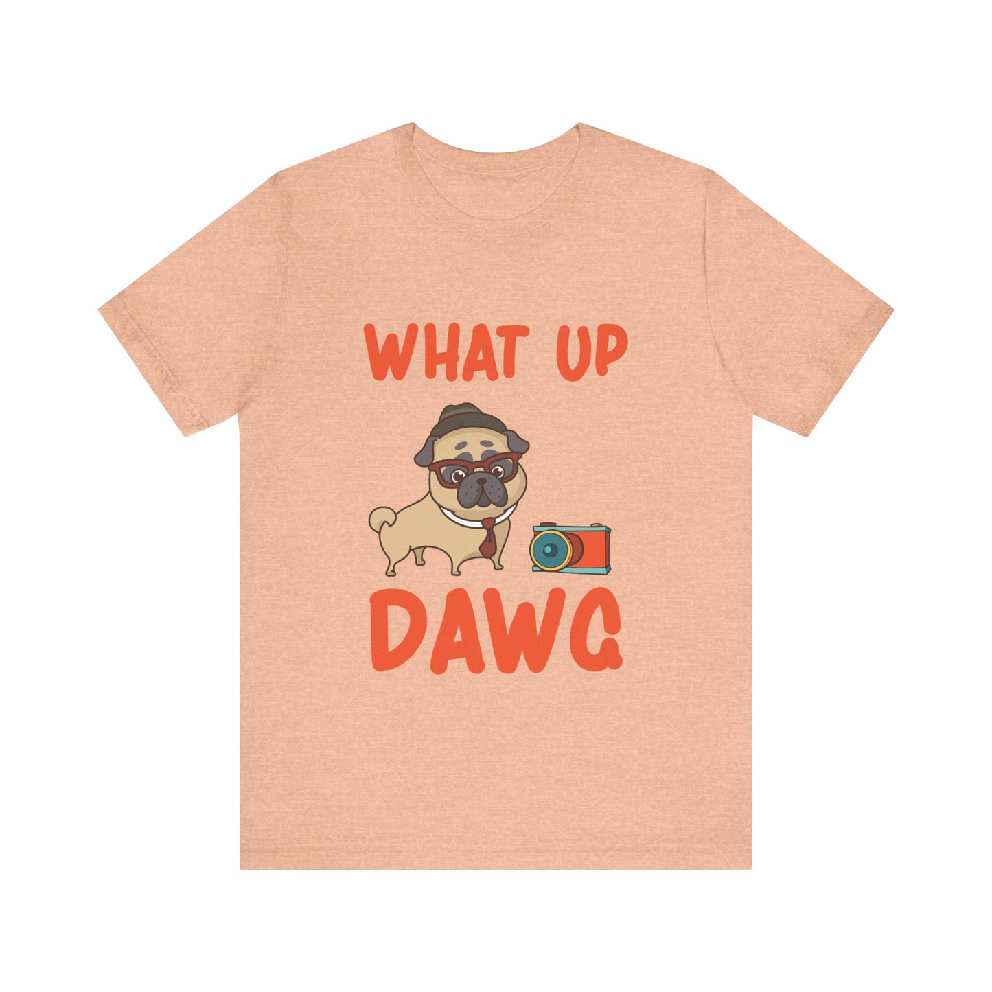 What Up Dawg T-Shirt