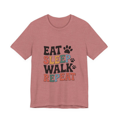 Eat, Sleep, Walk, Repeat T-Shirt
