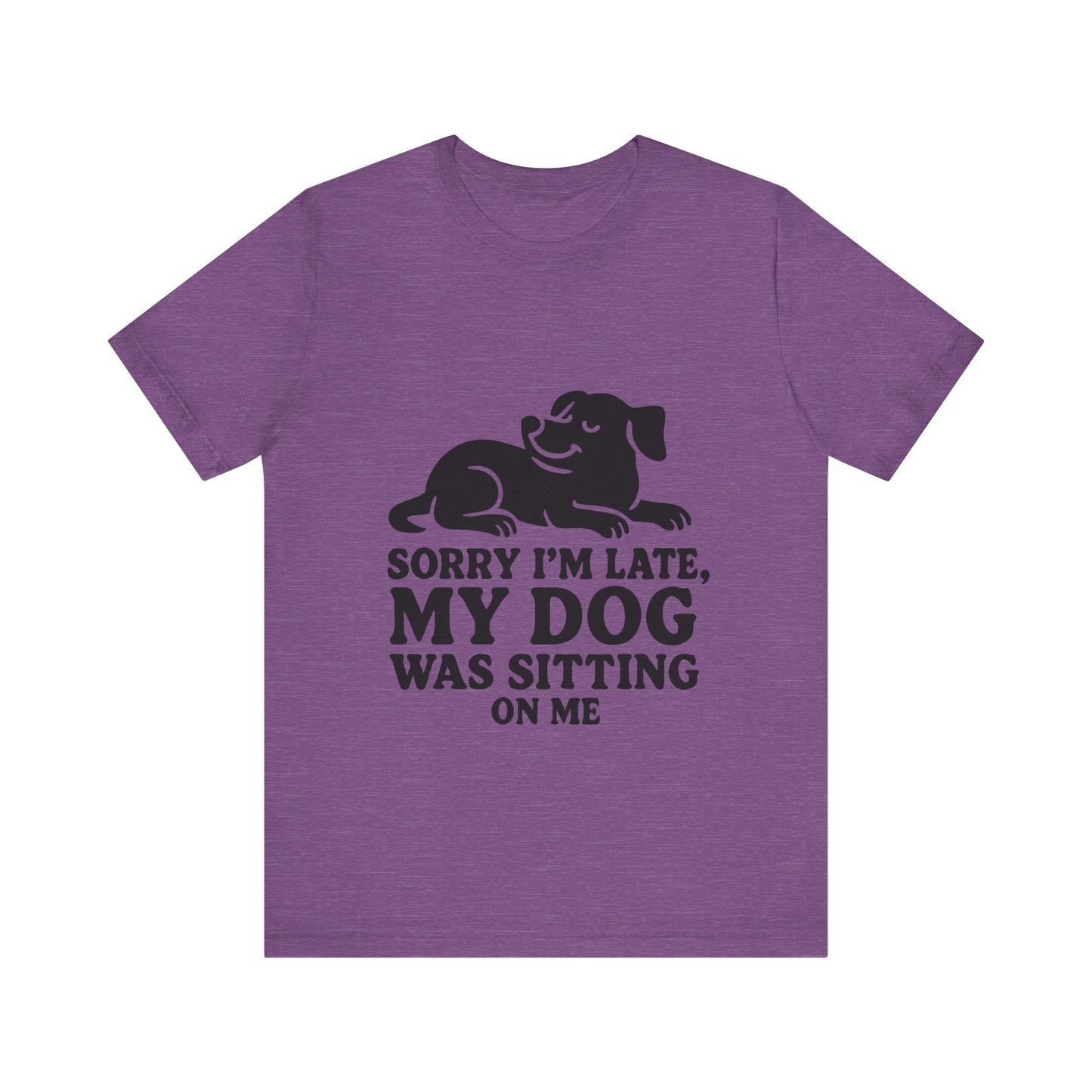 Sorry I'm Late T-Shirt