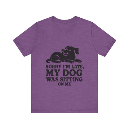 Sorry I'm Late T-Shirt