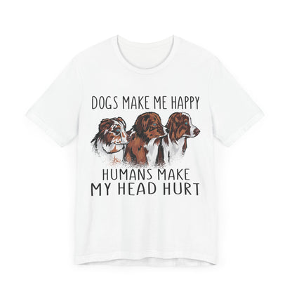 Dogs Make Me Really Happy T-Shirt