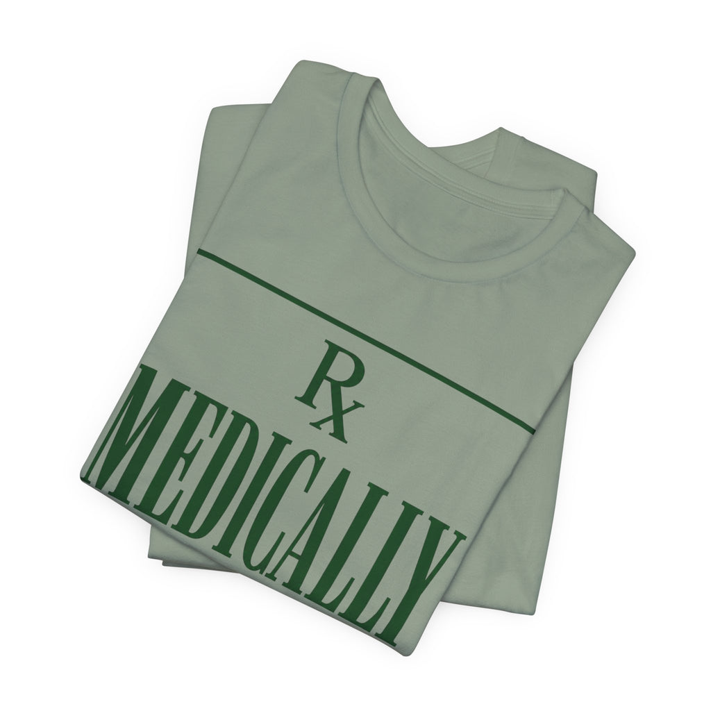 Medically Prescribed T-Shirt