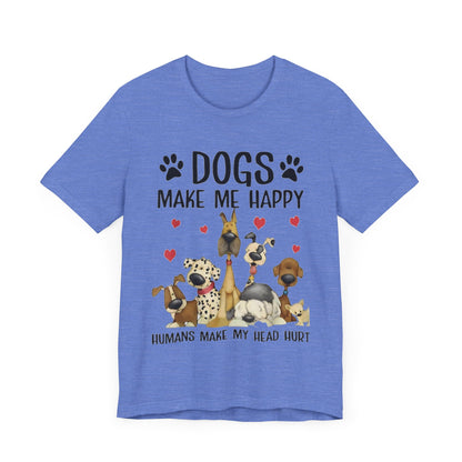 Dogs Make Me So Very Happy T-Shirt