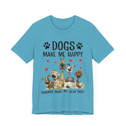 Dogs Make Me So Very Happy T-Shirt