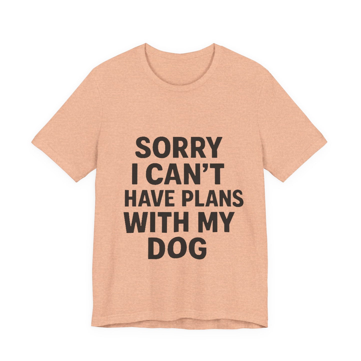 Plans with my Dog T-Shirt