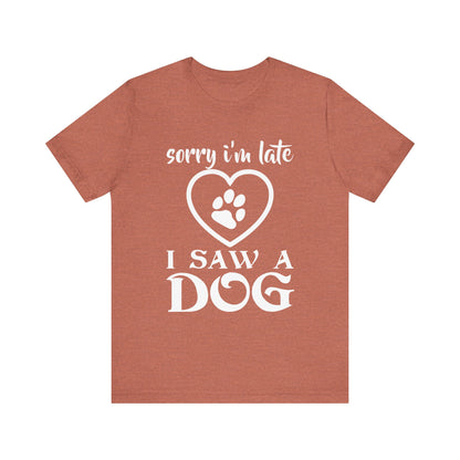I Saw a Dog T-Shirt
