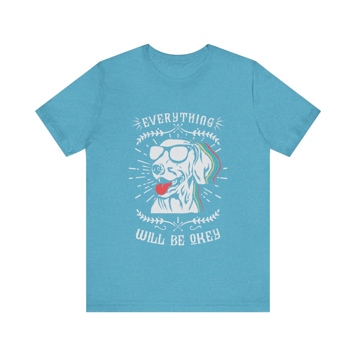 Everything Will Be Okey T-Shirt
