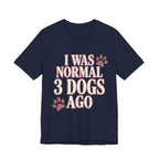3 Dogs Ago T-Shirt