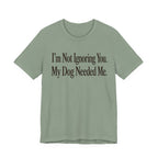 Not Ignoring You T-Shirt