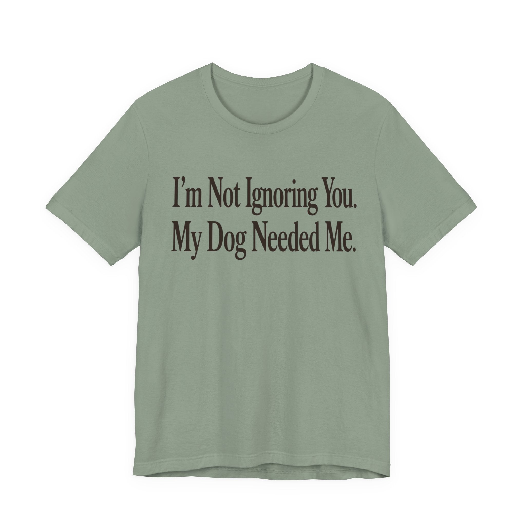 Not Ignoring You T-Shirt