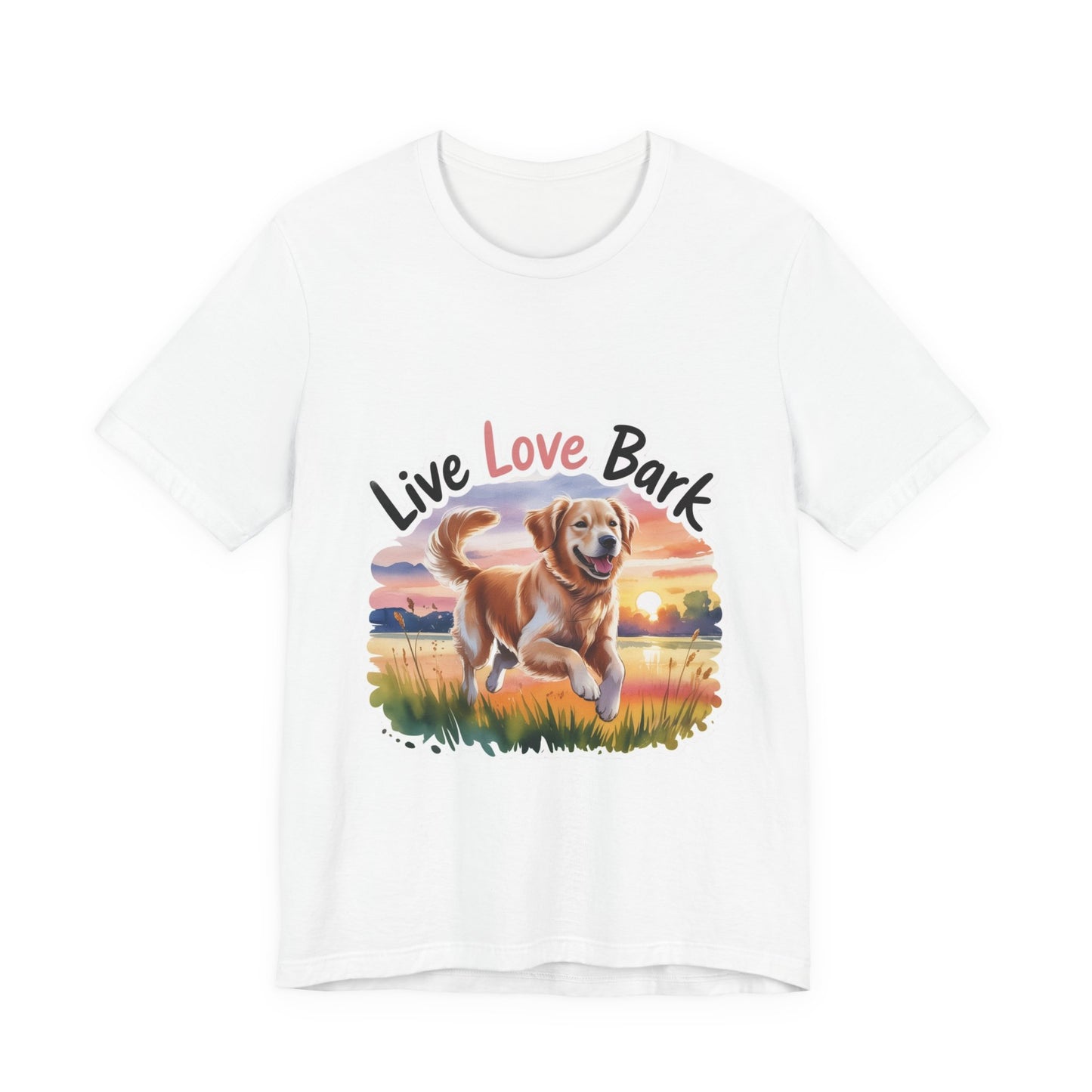 Live, Love, Bark T-Shirt