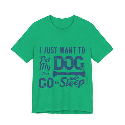Pet my Dog and Sleep T-Shirt