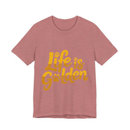 Life is Golden T-Shirt