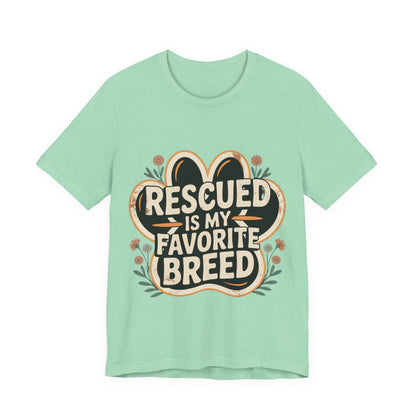 Rescued is my Favorite Breed T-Shirt