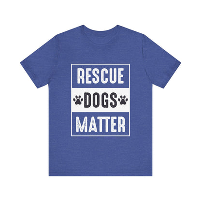 Rescue Dogs Matter T-Shirt