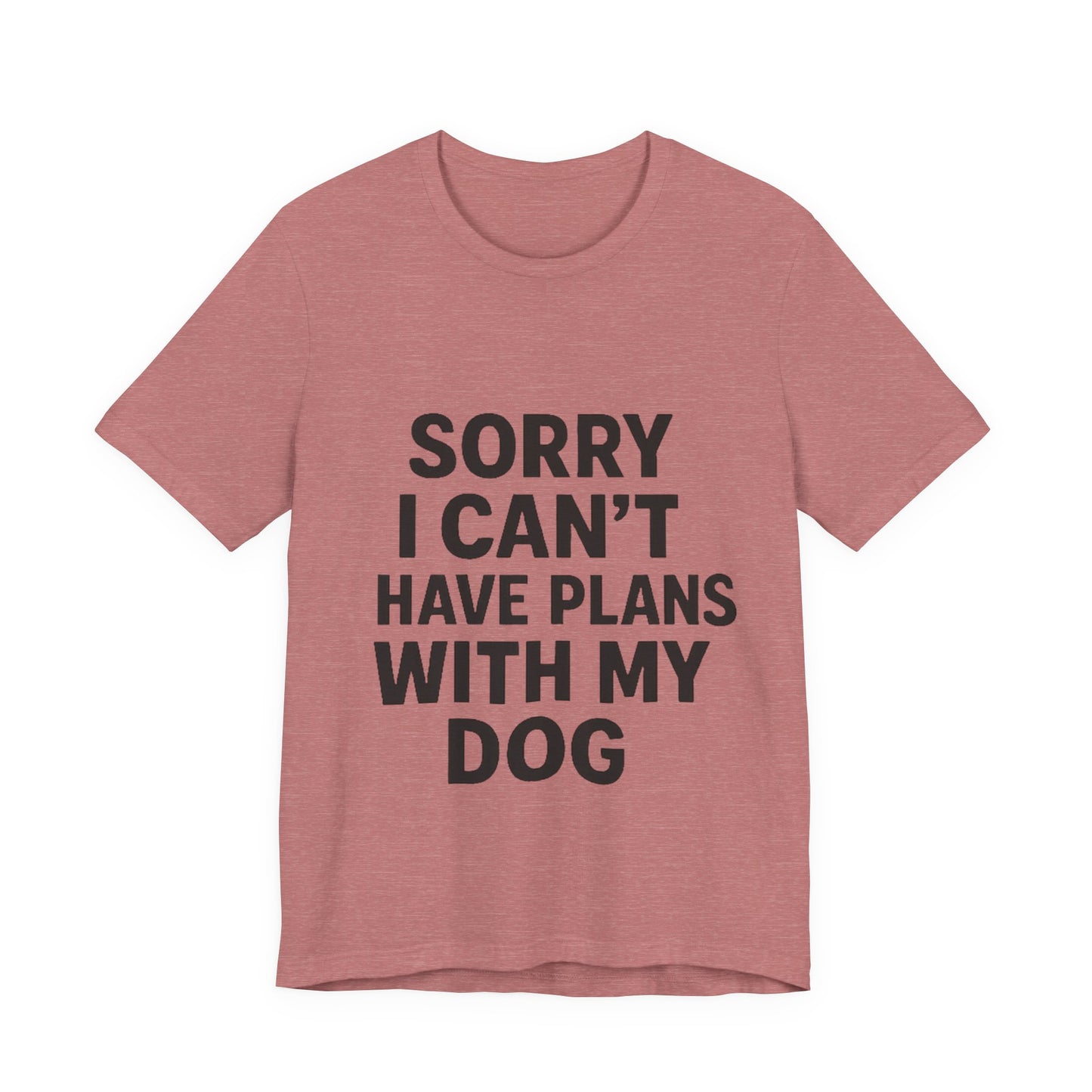 Plans with my Dog T-Shirt