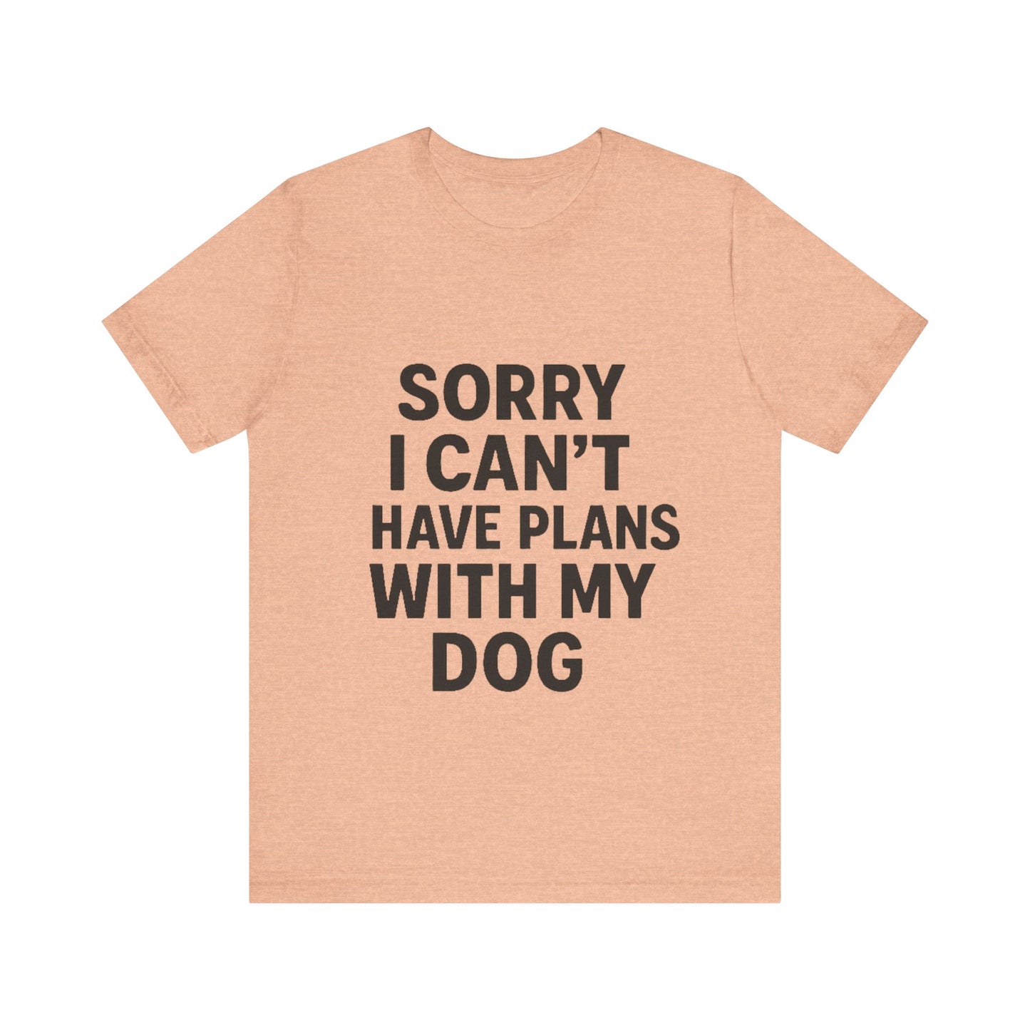 Plans with my Dog T-Shirt