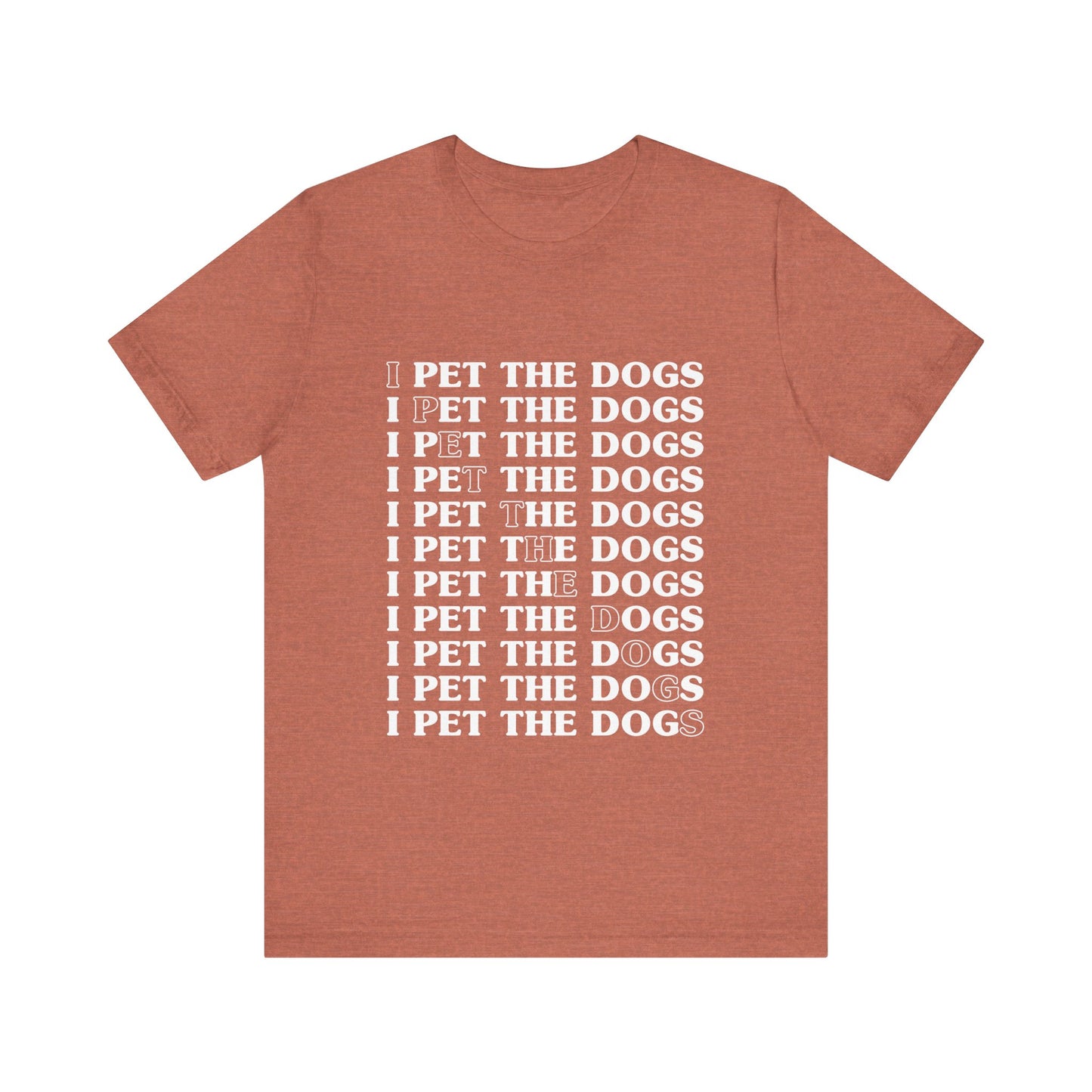 Pet the Dogs T-Shirt